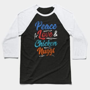 Peace Love & Chicken Nuggs Baseball T-Shirt